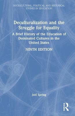 Deculturalization and the Struggle for Equality - Joel Spring