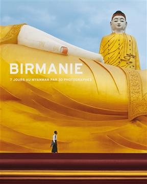 BIRMANIE 7 JOURS AU MYANMAR PAR 30 PHOT -  Collectif