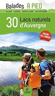 Auvergne 30 lacs naturels plus beaux lacs &agrave; pied
