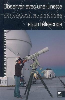 Observer avec une lunette et un téléscope