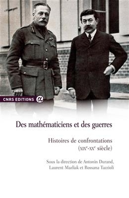 Des math&eacute;maticiens et des guerres : histoires des confrontations (XIXe-XXe si&egrave;cles) -  DURAND/MAZLIAK/TAZZI
