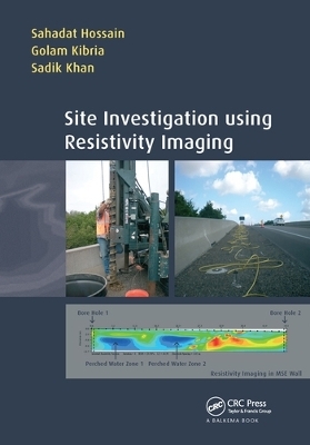 Site Investigation using Resistivity Imaging - Sahadat Hossain, Golam Kibria, Sadik Khan