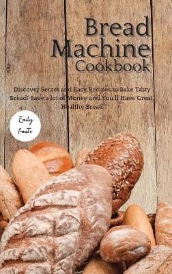 The Bread Machine Cookbook