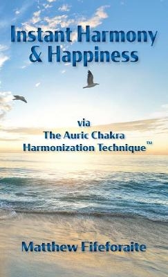 Instant Harmony and Happiness - Matthew Fifeforaite