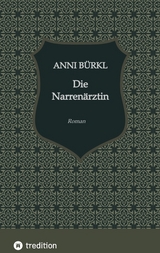 Die Narren&auml;rztin - Katharina Sch&ouml;ndorfer, Anni B&uuml;rkl