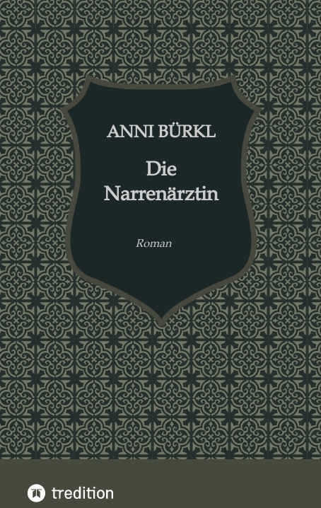 Die Narren&auml;rztin - Katharina Sch&ouml;ndorfer, Anni B&uuml;rkl