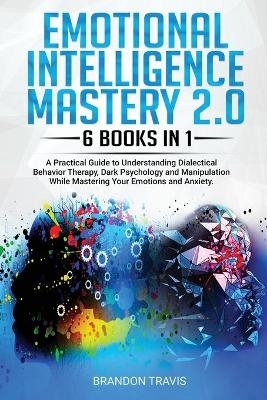 Emotional Intelligence Mastery 2.0 6 Books in 1