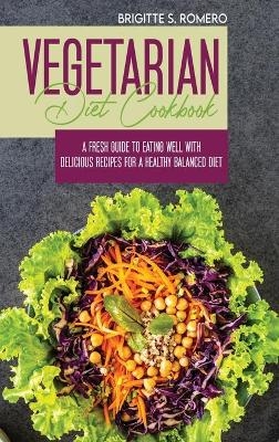Vegetarian Diet Cookbook - Brigitte S Romero