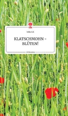 KLATSCHMOHN - BLÜTEN! Life is a Story - story.one