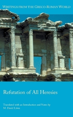 Refutation of All Heresies - M David Litwa