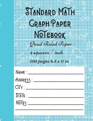 Standard Math Graph Paper Notebook - Quad Ruled Paper - 4 squares / inch - 100 pages 8.5 x 11 in - Brotss Studio