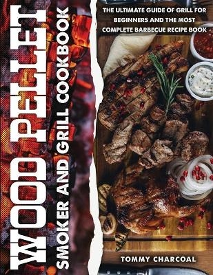 Wood pellet and smoker grill cookbook