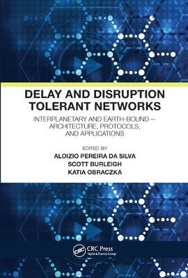 Delay and Disruption Tolerant Networks - 