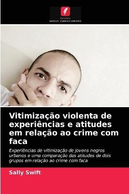 Vitimização violenta de experiências e atitudes em relação ao crime com faca