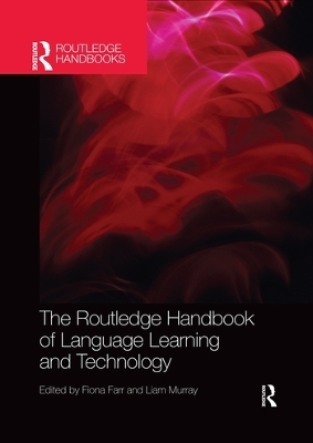 The Routledge Handbook of Language Learning and Technology - 