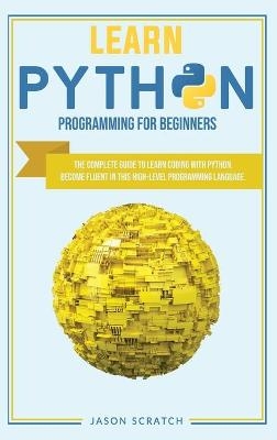 Learn Python Programming for Beginners - Jason Scratch