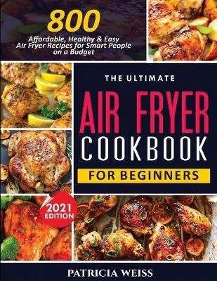 The Ultimate Air Fryer Cookbook for Beginners