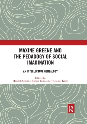 Maxine Greene and the Pedagogy of Social Imagination - 