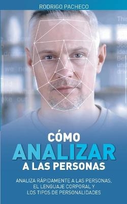 C&oacute;mo analizar a las personas - Rodrigo Pacheco