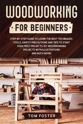 Woodworking for Beginners - Tom Foster