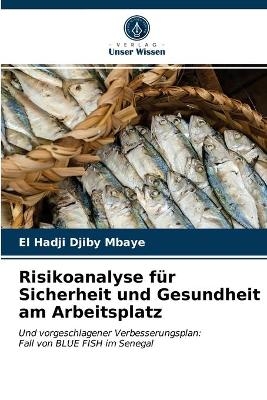 Risikoanalyse f&uuml;r Sicherheit und Gesundheit am Arbeitsplatz - El Hadji Djiby Mbaye