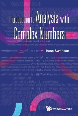 Introduction To Analysis With Complex Numbers