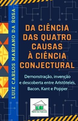 Da ci&ecirc;ncia das quatro causas &agrave; ci&ecirc;ncia conjectural - Luiz Carlos Mariano da Rosa