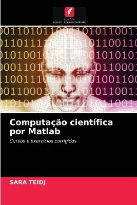 Computa&ccedil;&atilde;o cient&iacute;fica por Matlab - Sara Teidj
