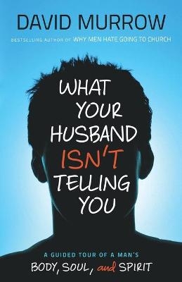 What Your Husband Isn&prime;T Telling You - D Murrow