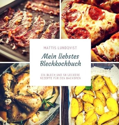Mein liebstes Blechkochbuch - Mattis Lundqvist