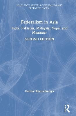 Federalism in Asia - Harihar Bhattacharyya