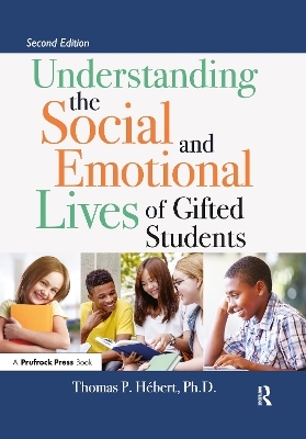 Understanding the Social and Emotional Lives of Gifted Students - Thomas P. H&eacute;bert
