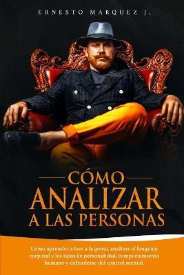C&oacute;mo Analizar a Las Personas - Ernesto Marquez J