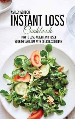 Instant Loss Cookbook - Ashley Gordon