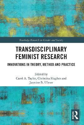 Transdisciplinary Feminist Research - Carol Taylor, Jasmine Ulmer, Christina Hughes