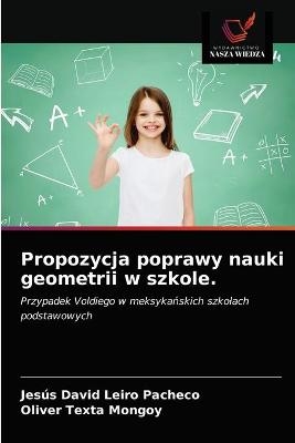 Propozycja poprawy nauki geometrii w szkole. - Jesús David Leiro Pacheco, Oliver Texta Mongoy