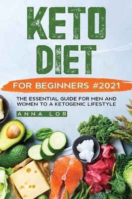 Keto Diet for Beginners #2021 - Anna Lor