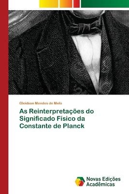 As Reinterpretações do Significado Físico da Constante de Planck