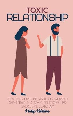 Toxic Relationship - Philip Relation