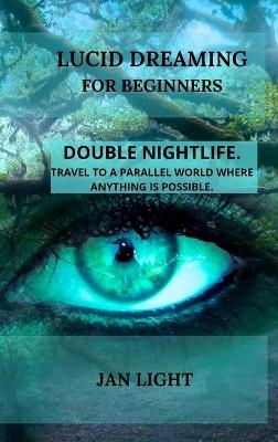 Lucid Dreaming for Beginners - Jan Light
