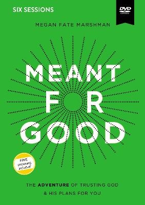 Meant for Good Video Study - Megan Fate Marshman