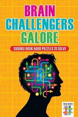 Brain Challengers Galore Sudoku Book Hard Puzzles to Solve -  Senor Sudoku