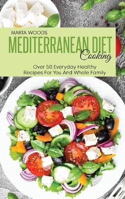 Mediterranean Diet Cooking - Marta Woods