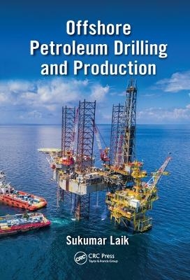 Offshore Petroleum Drilling and Production - Sukumar Dr. Laik
