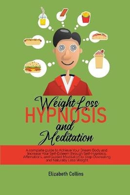 Weight Loss Hypnosis and Meditation - Elizabeth Collins