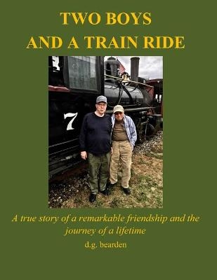 Two Boys and a Train Ride - Dale G Bearden
