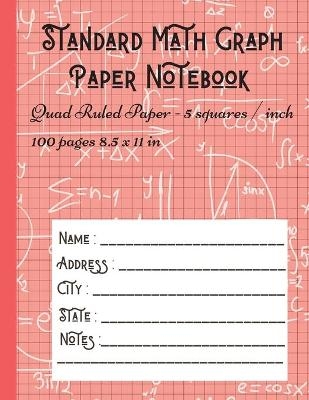 Standard Math Graph Paper Notebook - Quad Ruled Paper - 5 squares / inch