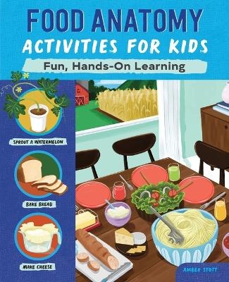 Food Anatomy Activities for Kids - Amber K. Stott