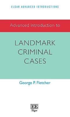 Advanced Introduction to Landmark Criminal Cases