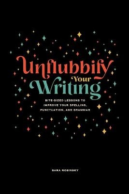 Unflubbify Your Writing - Sara Rosinsky